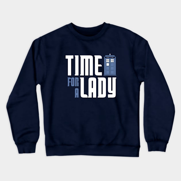 Time For A Lady Crewneck Sweatshirt by TrulyMadlyGeekly